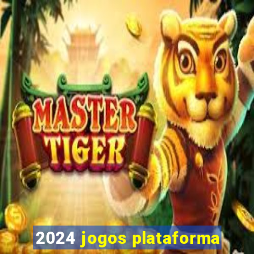 2024 jogos plataforma